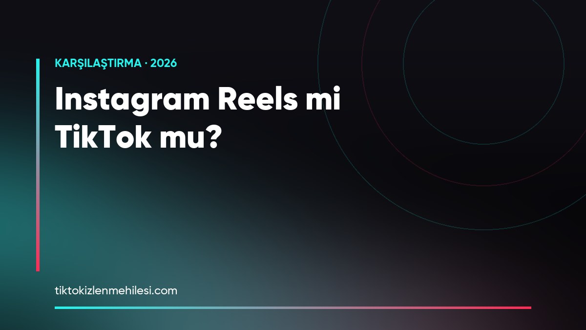 Instagram Reels mi TikTok mu? 2026'da Hangisi Daha Hızlı Büyütür